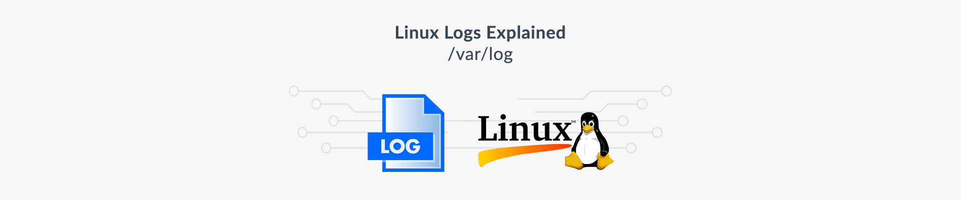 Linux Logs Explained Full Overview Of Linux Log Files Plesk